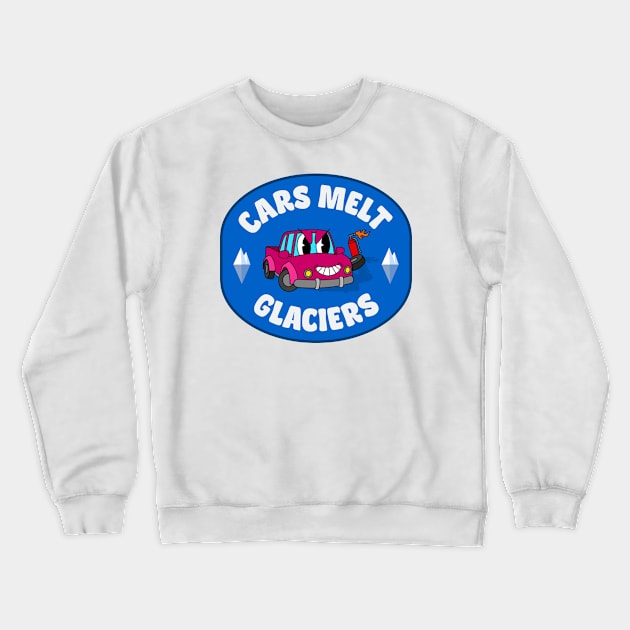 Cars Melt Glaciers - Cars Enable Climate Change Crewneck Sweatshirt by Football from the Left